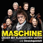 Maschine - Lieder mit klassischen Saiten & Streichquintett