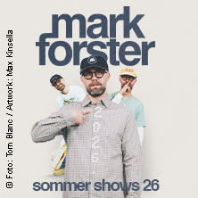 Mark Forster - Sommer Shows 2026 03.08.2026 Barockgarten am Festspielhaus