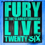 Fury in the Slaughterhouse - Fury Live Twenty Six