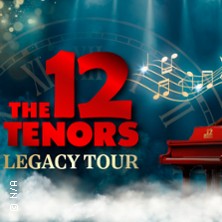 The 12 Tenors - Legacy Tour 14.03.2027 Stadthalle Hagen